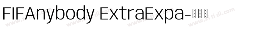FIFAnybody ExtraExpa字体转换 FIFAnybody ExtraExpa字体转换